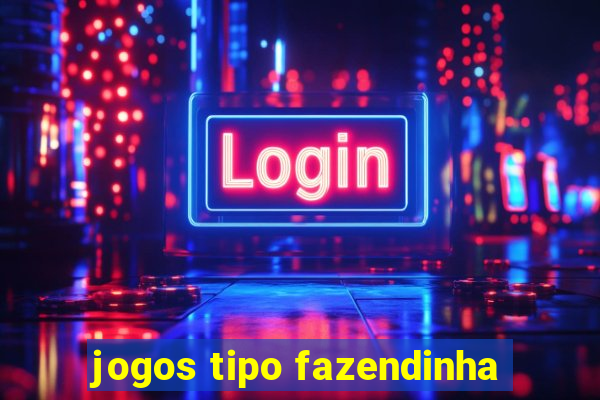 jogos tipo fazendinha